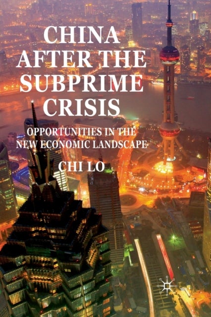 China After the Subprime Crisis - Opportunities in The New Economic Landscape