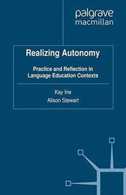 Realizing Autonomy - Practice and Reflection in Language Education Contexts