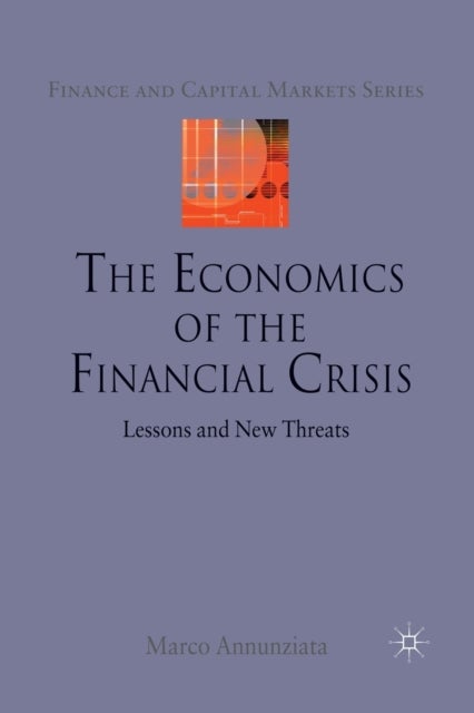 The Economics of the Financial Crisis - Lessons and New Threats