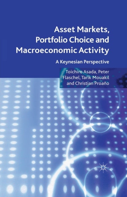 Asset Markets, Portfolio Choice and Macroeconomic Activity - A Keynesian Perspective