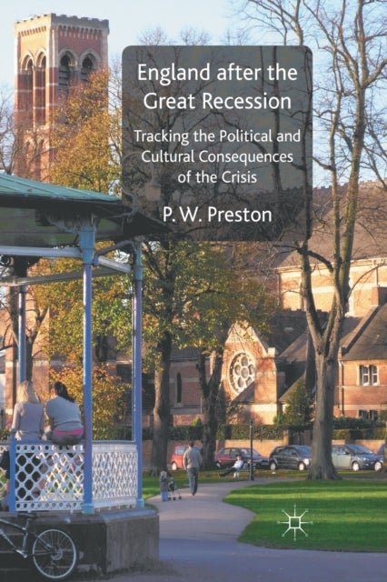 England after the Great Recession - Tracking the Political and Cultural Consequences of the Crisis