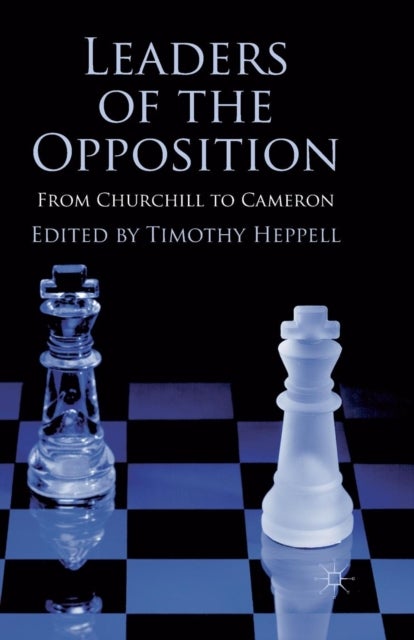 Leaders of the Opposition - From Churchill to Cameron