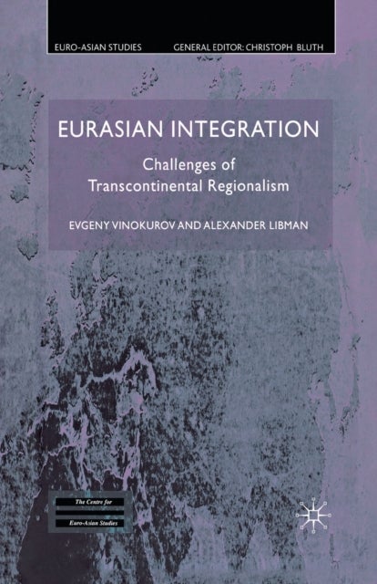 Eurasian Integration - Challenges of Transcontinental Regionalism