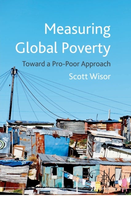 Measuring Global Poverty - Toward a Pro-Poor Approach