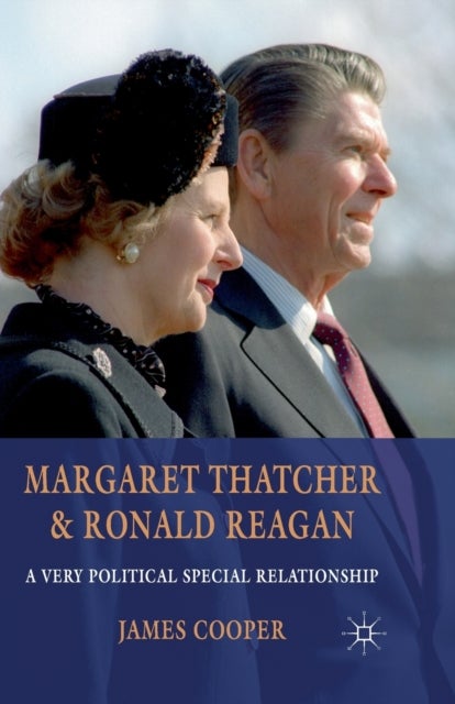 Margaret Thatcher and Ronald Reagan - A Very Political Special Relationship
