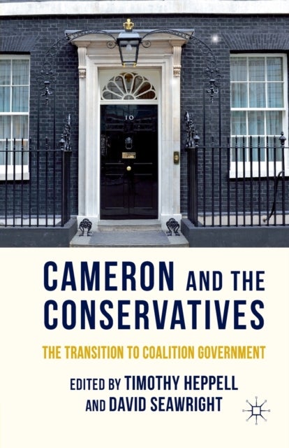 Cameron and the Conservatives - The Transition to Coalition Government