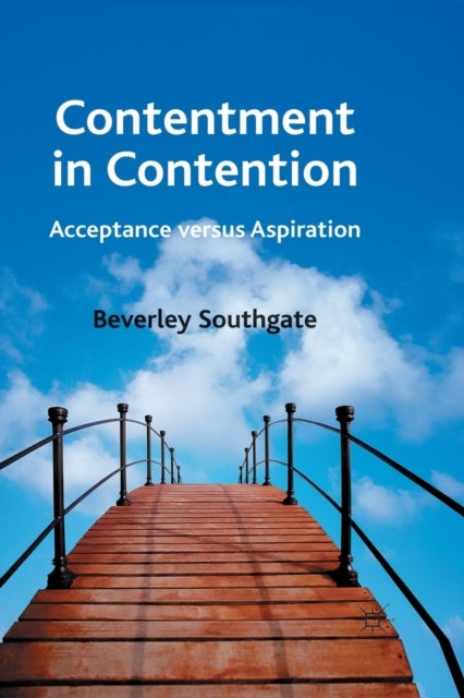 Contentment in Contention - Acceptance versus Aspiration