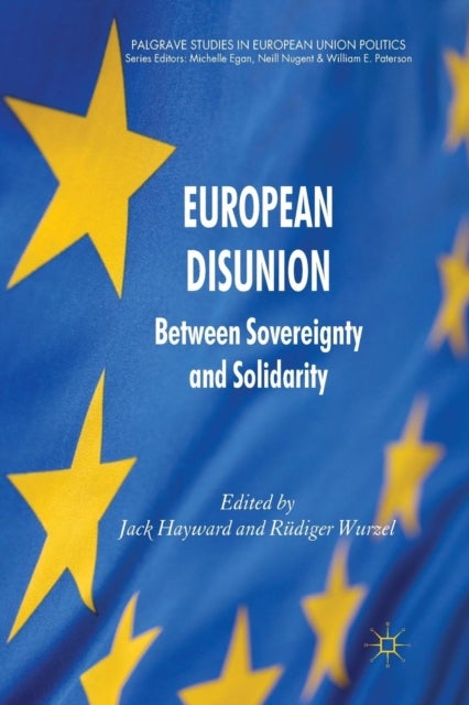 European Disunion - Between Sovereignty and Solidarity