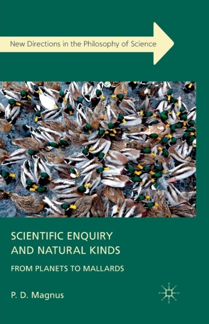 Scientific Enquiry and Natural Kinds - From Planets to Mallards