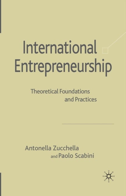 International Entrepreneurship - Theoretical Foundations and Practices