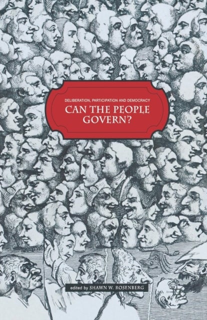 Deliberation, Participation and Democracy - Can the People Govern?