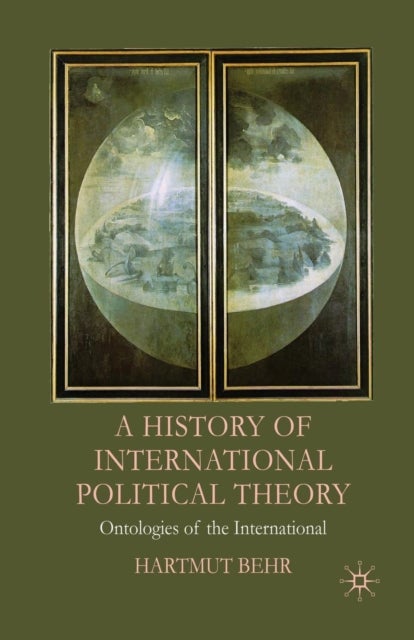 A History of International Political Theory - Ontologies of the International