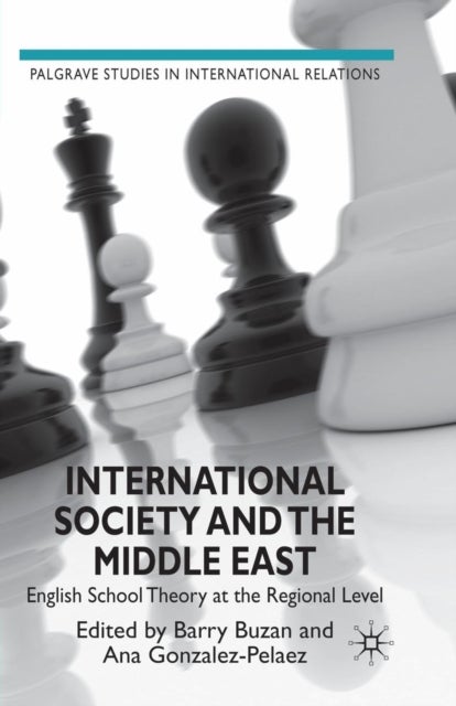 International Society and the Middle East - English School Theory at the Regional Level