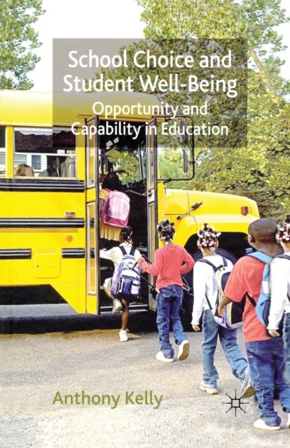 School Choice and Student Well-Being - Opportunity and Capability in Education