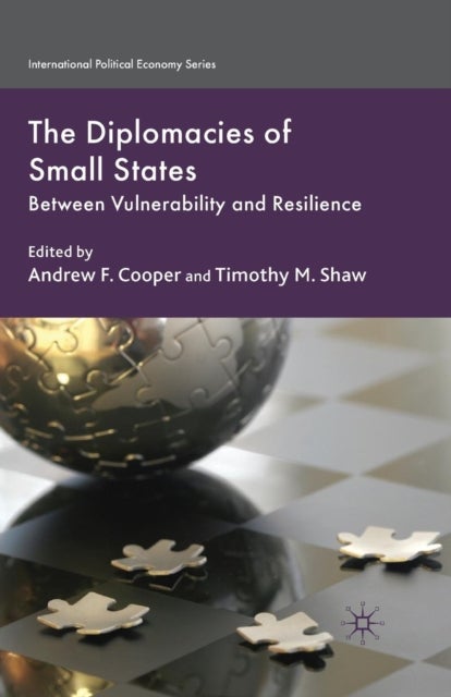 The Diplomacies of Small States - Between Vulnerability and Resilience