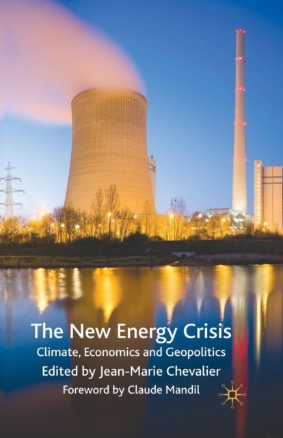 The New Energy Crisis - Climate, Economics and Geopolitics