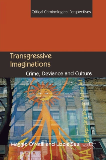 Transgressive Imaginations - Crime, Deviance and Culture