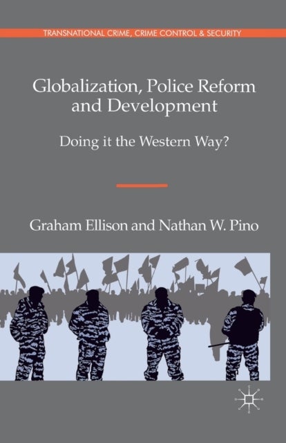 Globalization, Police Reform and Development - Doing it the Western Way?