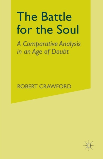 The Battle for the Soul - A Comparative Analysis in an Age of Doubt