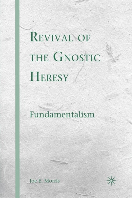 Revival of the Gnostic Heresy - Fundamentalism
