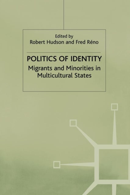 Politics of Identity - Migrants and Minorities in Multicultural States