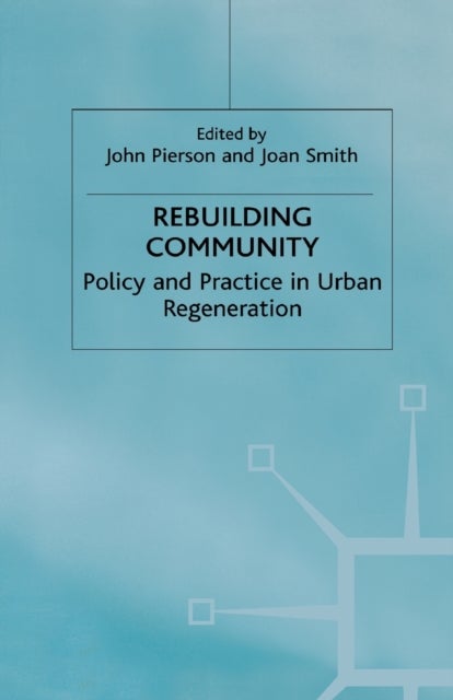 Rebuilding Community - Policy and Practice in Urban Regeneration