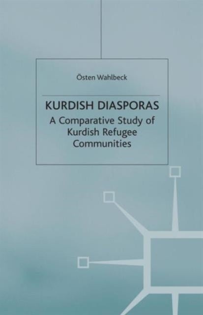 Kurdish Diasporas - A Comparative Study of Kurdish Refugee Communities