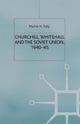 Churchill, Whitehall and the Soviet Union, 1940–45