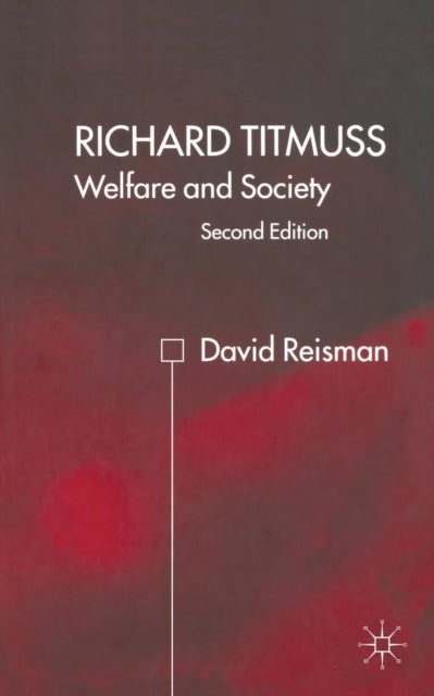 Richard Titmuss; Welfare and Society - Welfare and Society