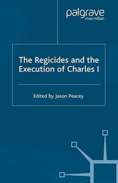 The Regicides and the Execution of Charles 1