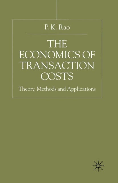 The Economics of Transaction Costs - Theory, Methods and Application