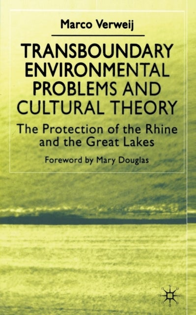 Transboundary Environmental Problems and Cultural Theory - The Protection of the Rhine and the Great Lakes