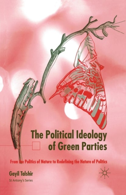 The Political Ideology of Green Parties - From the Politics of Nature to Redefining the Nature of Politics