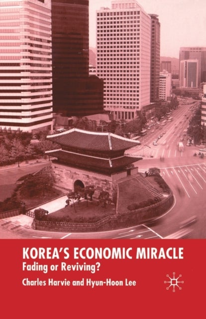 Korea's Economic Miracle - Fading or Reviving?