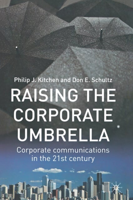 Raising the Corporate Umbrella - Corporate Communications in the Twenty-First Century