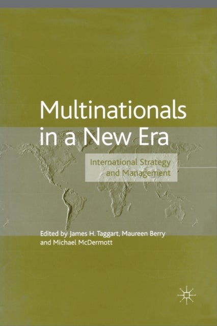 Multinationals in a New Era - International Strategy and Management