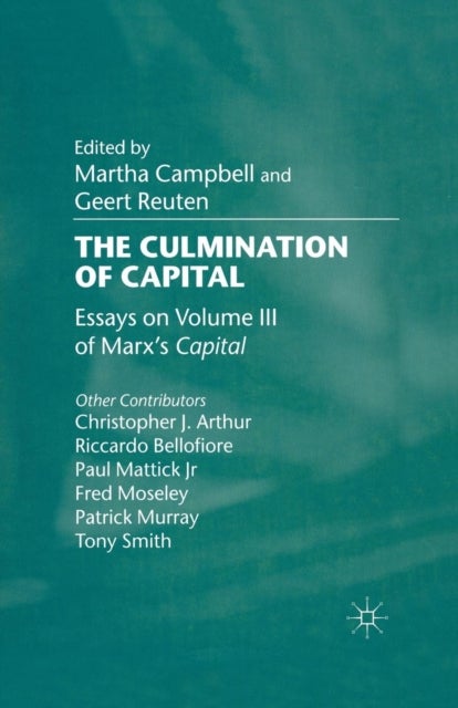 The Culmination of Capital - Essays on Volume III of Marx’s Capital