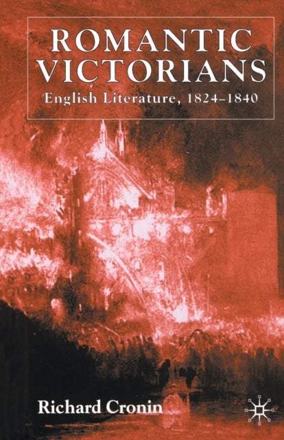 Romantic Victorians - English Literature, 1824-1840