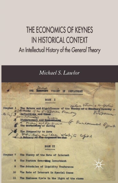 The Economics of Keynes in Historical Context - An Intellectual History of the General Theory