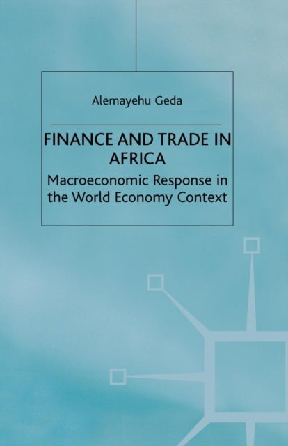 Finance and Trade in Africa - Macroeconomic Response in the World Economy Context