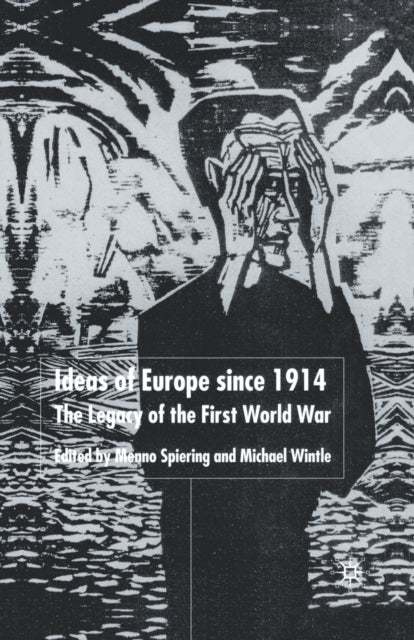 Ideas of Europe since 1914 - The Legacy of the First World War