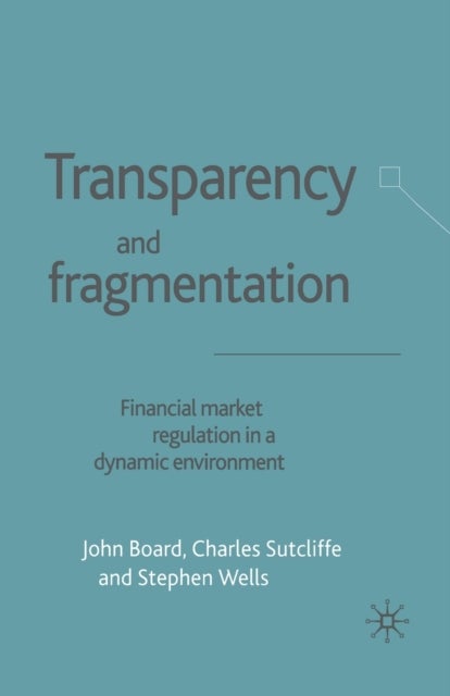 Transparency and Fragmentation - Financial Market Regulation in a Dynamic Environment