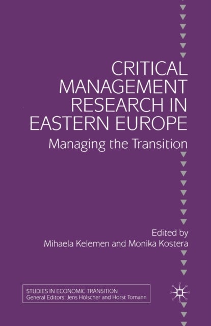 Critical Management Research in Eastern Europe - Managing the Transition