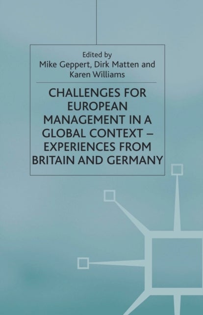 Challenges for European Management in a Global Context - Experiences From Britain and Germany