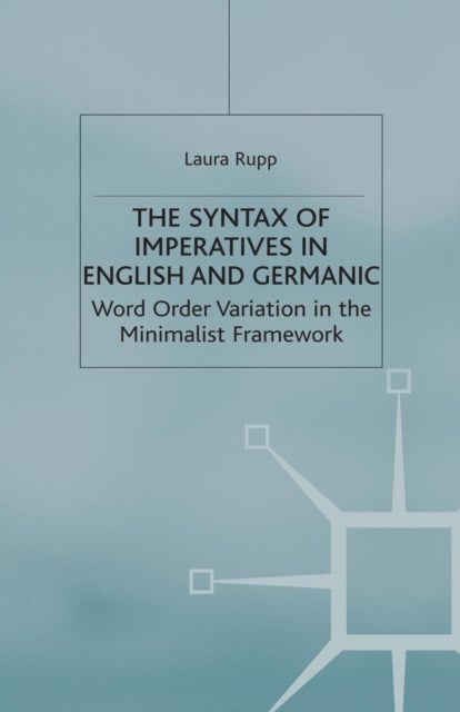 The Syntax of Imperatives in English and Germanic - Word Order Variation in the Minimalist Framework