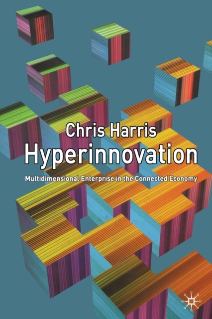 Hyperinnovation - Multidimensional Enterprise in the Connected Economy