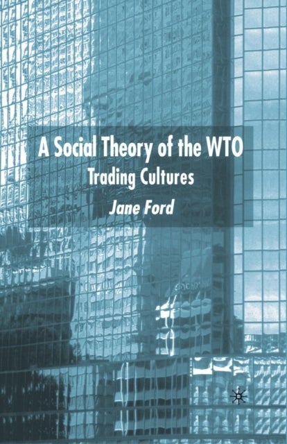 A Social Theory of the WTO - Trading Cultures