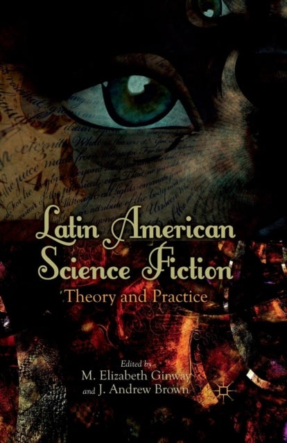 Latin American Science Fiction - Theory and Practice