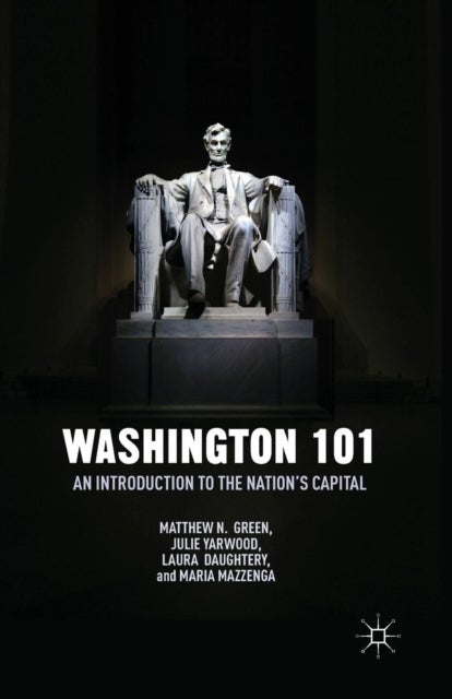 Washington 101 - An Introduction to the Nation’s Capital