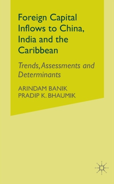 Foreign Capital Inflows to China, India and the Caribbean - Trends, Assessments and Determinants